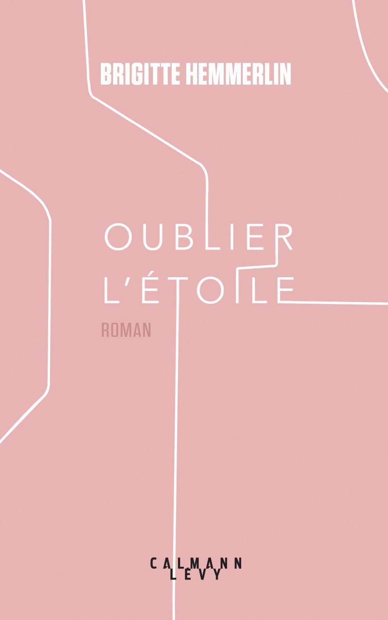 OUBLIER L'ETOILE - HEMMERLIN BRIGITTE - CALMANN-LEVY