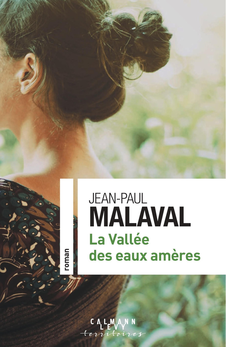 LA VALLEE DES EAUX AMERES - MALAVAL JEAN-PAUL - CALMANN-LEVY