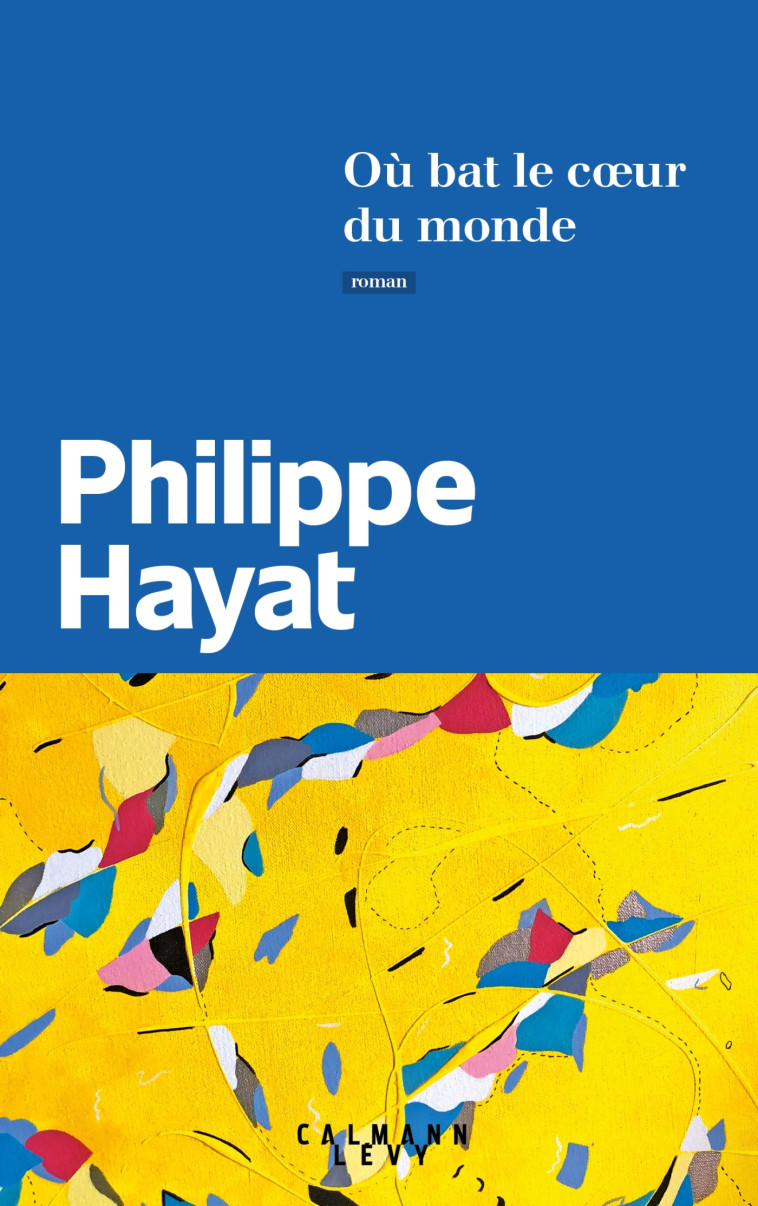 OU BAT LE COEUR DU MONDE - HAYAT PHILIPPE - CALMANN-LEVY