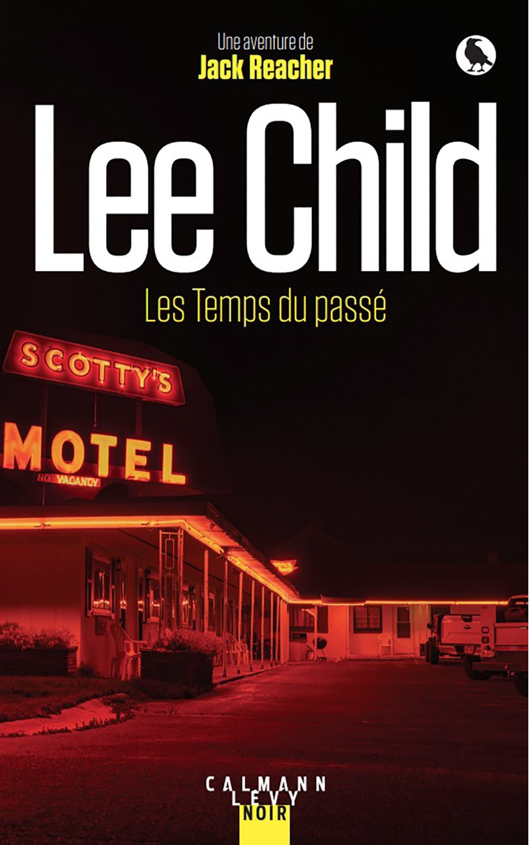 UNE AVENTURE DE JACK REACHER - T23 - LES TEMPS DU PASSE - CHILD LEE - CALMANN-LEVY