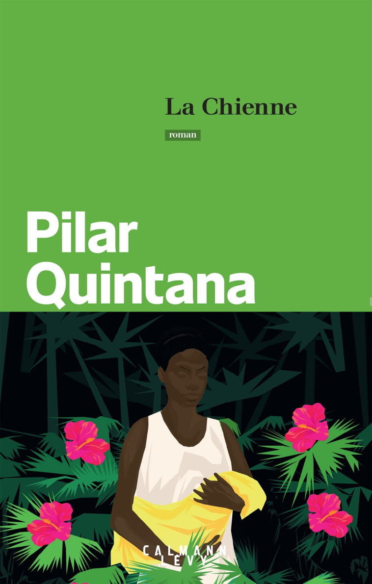 LA CHIENNE - QUINTANA PILAR - CALMANN-LEVY