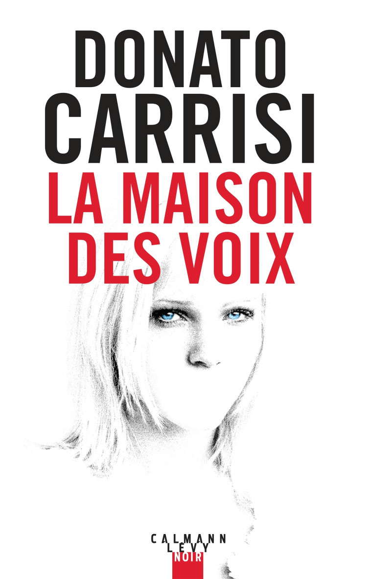 LA MAISON DES VOIX - CARRISI DONATO - CALMANN-LEVY