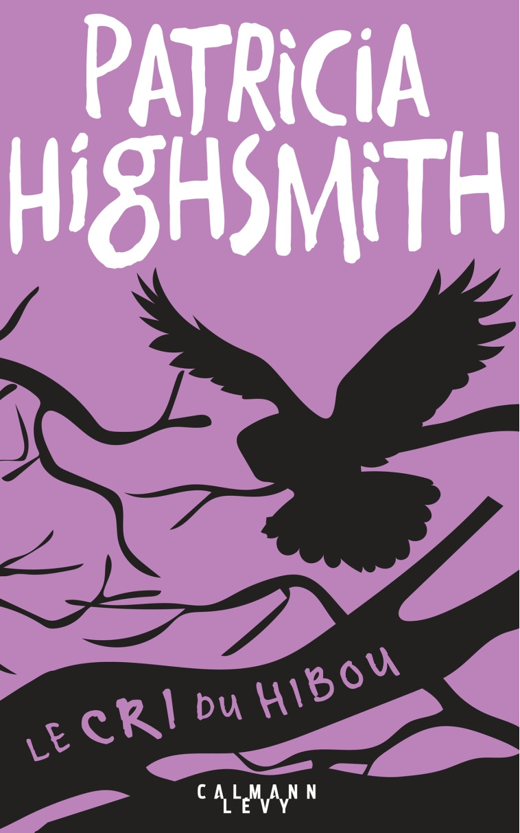 LE CRI DU HIBOU - HIGHSMITH PATRICIA - CALMANN-LEVY