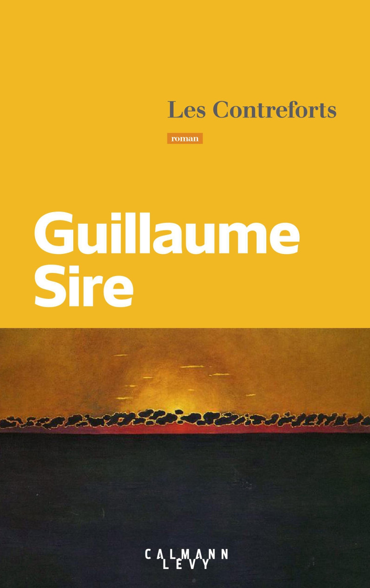 LES CONTREFORTS - SIRE GUILLAUME - CALMANN-LEVY