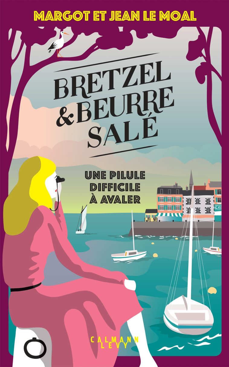 BRETZEL ET BEURRE SALE - BRETZEL & BEURRE S ALE - TOME 2 - UNE PILULE DIFFICILE A AVALE - LE MOAL - CALMANN-LEVY