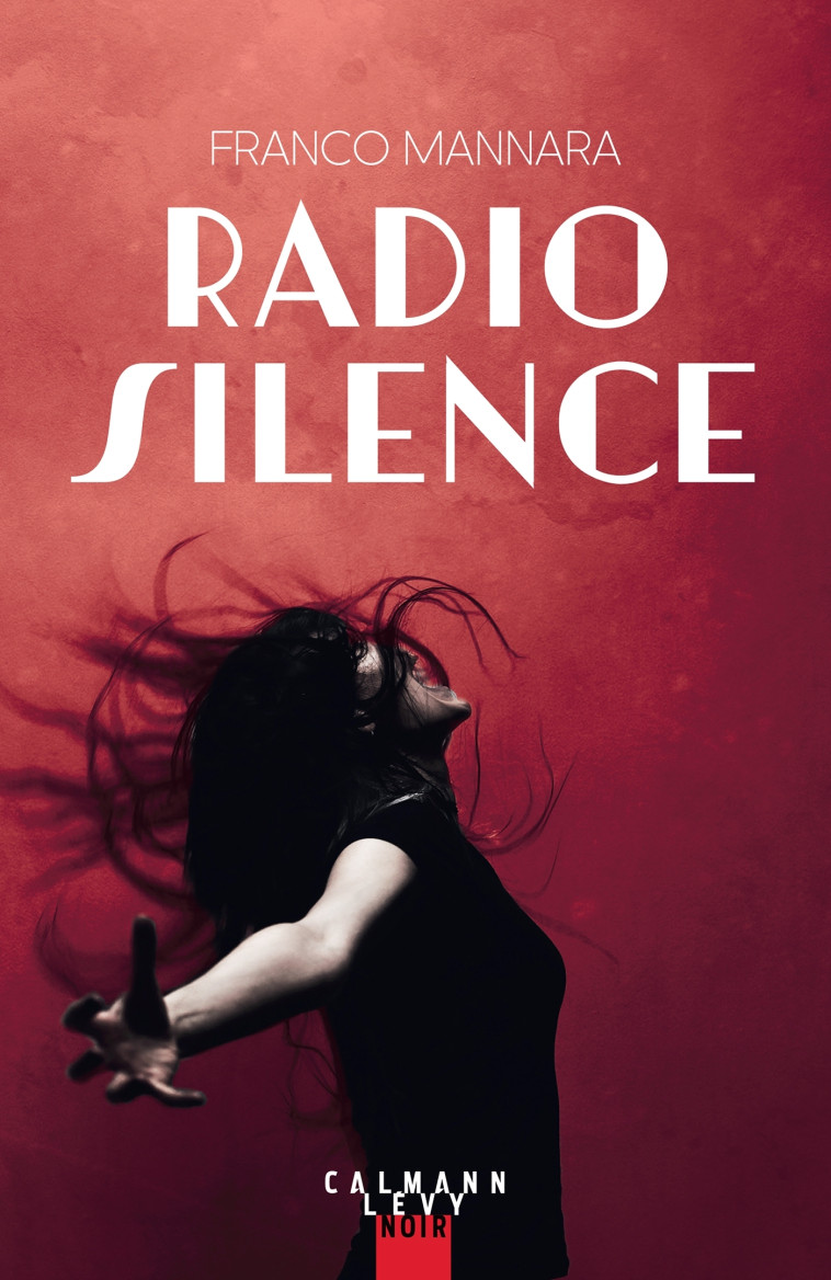 RADIO SILENCE - MANNARA FRANCO - CALMANN-LEVY