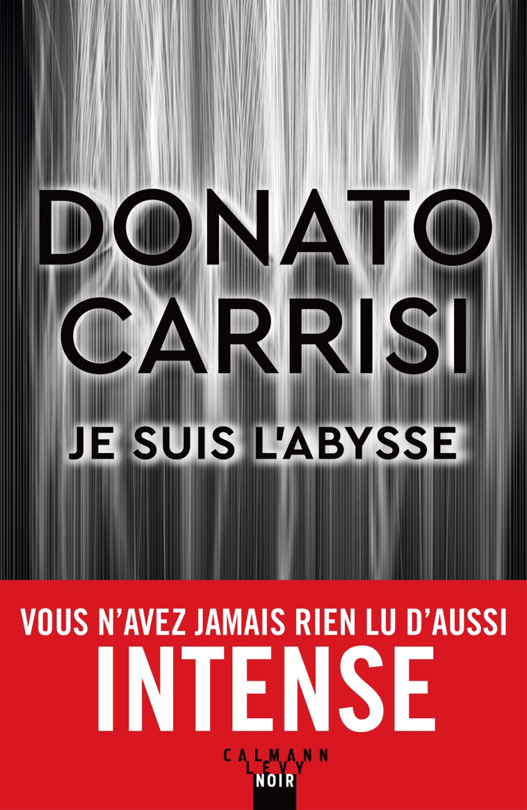 JE SUIS L'ABYSSE - CARRISI DONATO - CALMANN-LEVY