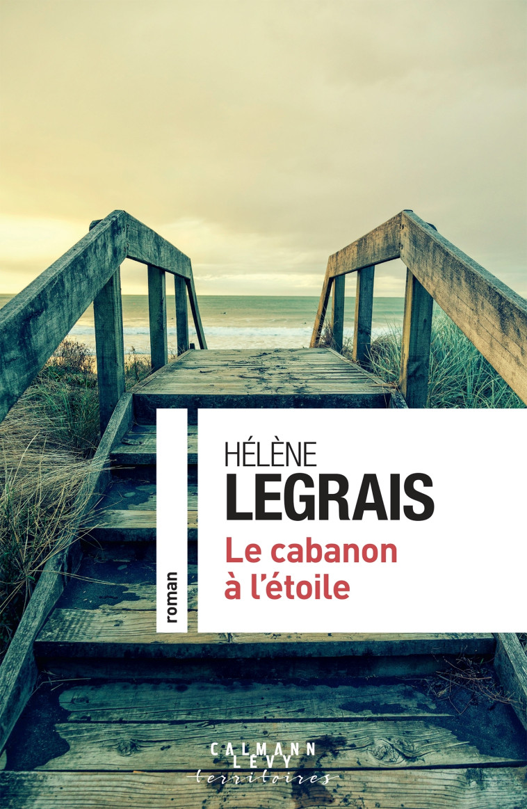 LE CABANON A L'ETOILE - LEGRAIS HELENE - CALMANN-LEVY