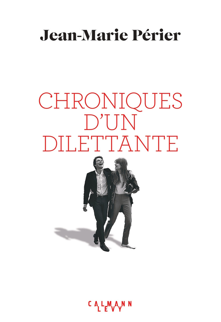 CHRONIQUES D'UN DILETTANTE - PERIER JEAN-MARIE - CALMANN-LEVY