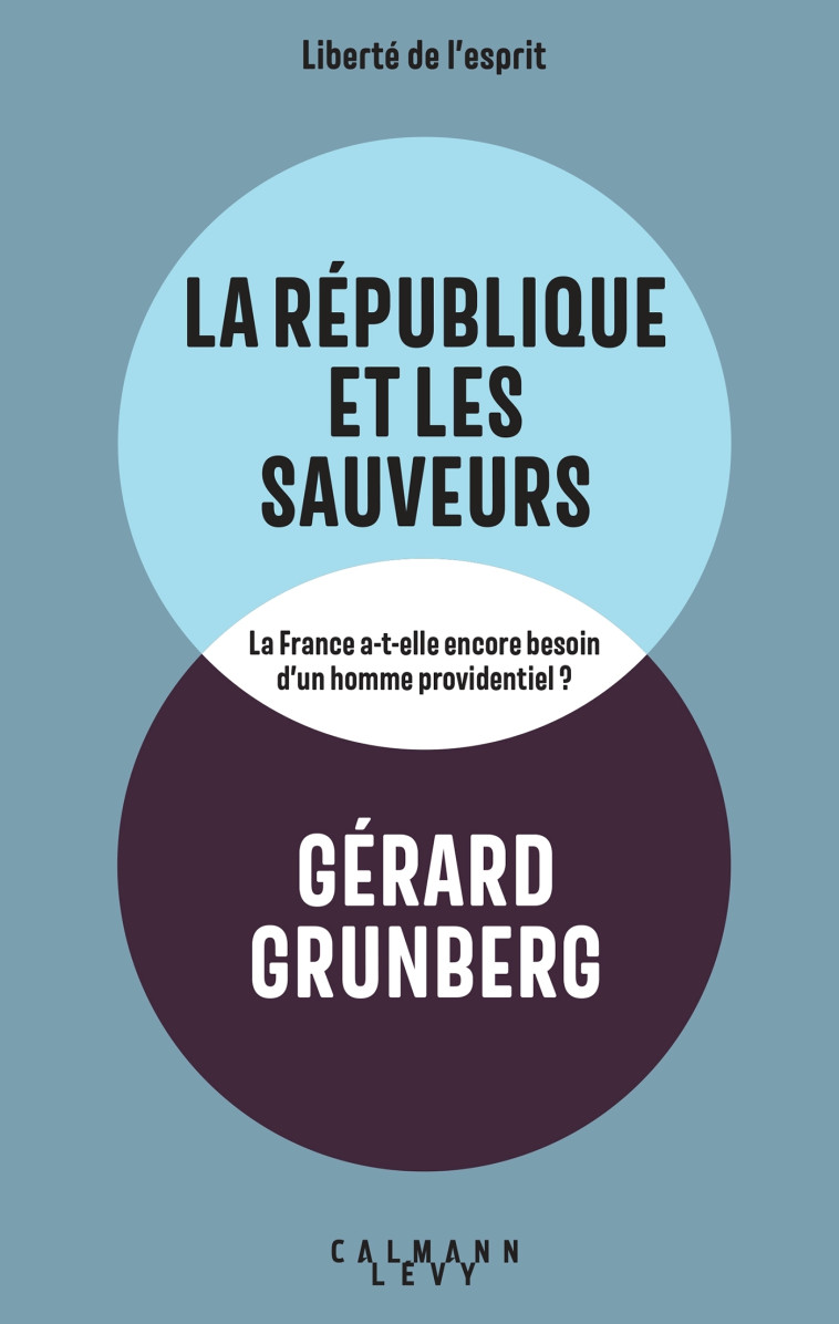 LA REPUBLIQUE ET LES SAUVEURS - GRUNBERG GERARD - CALMANN-LEVY