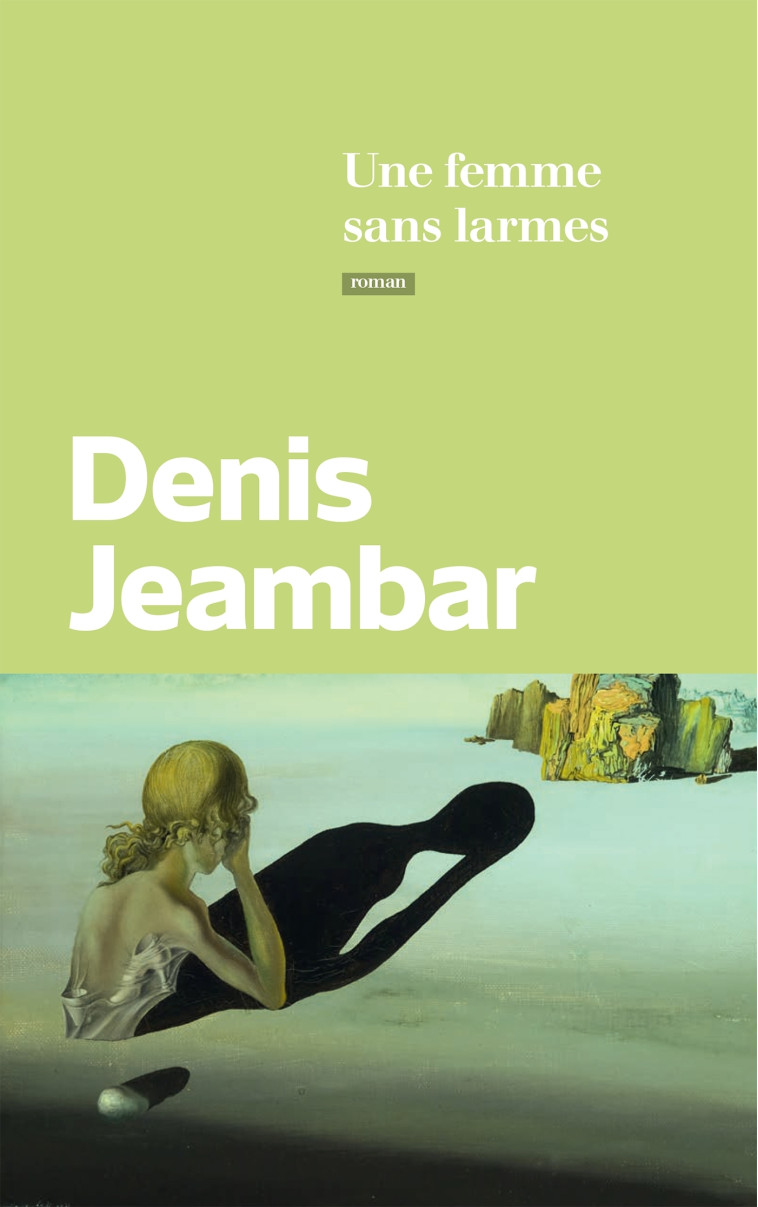 UNE FEMME SANS LARMES - JEAMBAR DENIS - CALMANN-LEVY