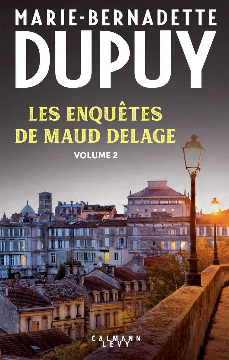 LES ENQUETES DE MAUD DELAGE - T02 - DUPUY M-B. - CALMANN-LEVY