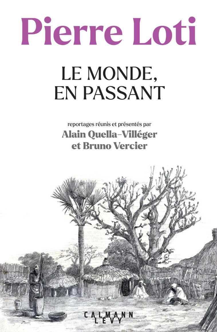 LE MONDE EN PASSANT, PIERRE LOTI - QUELLA-VILLEGER - CALMANN-LEVY