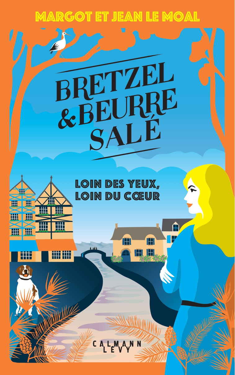 BRETZEL ET BEURRE SALE - T04 - LOIN DES YEUX, LOIN DU COEUR - LE MOAL - CALMANN-LEVY