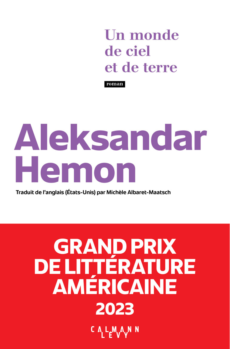 UN MONDE DE CIEL ET DE TERRE - HEMON ALEKSANDAR - CALMANN-LEVY