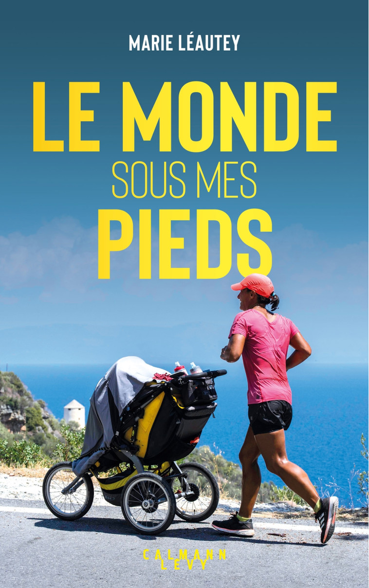 LE MONDE SOUS MES PIEDS - LEAUTEY MARIE - CALMANN-LEVY