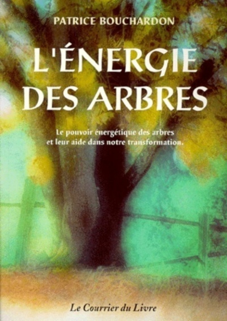 ENERGIE DES ARBRES (L') - BOUCHARDON PATRICE - COURRIER LIVRE