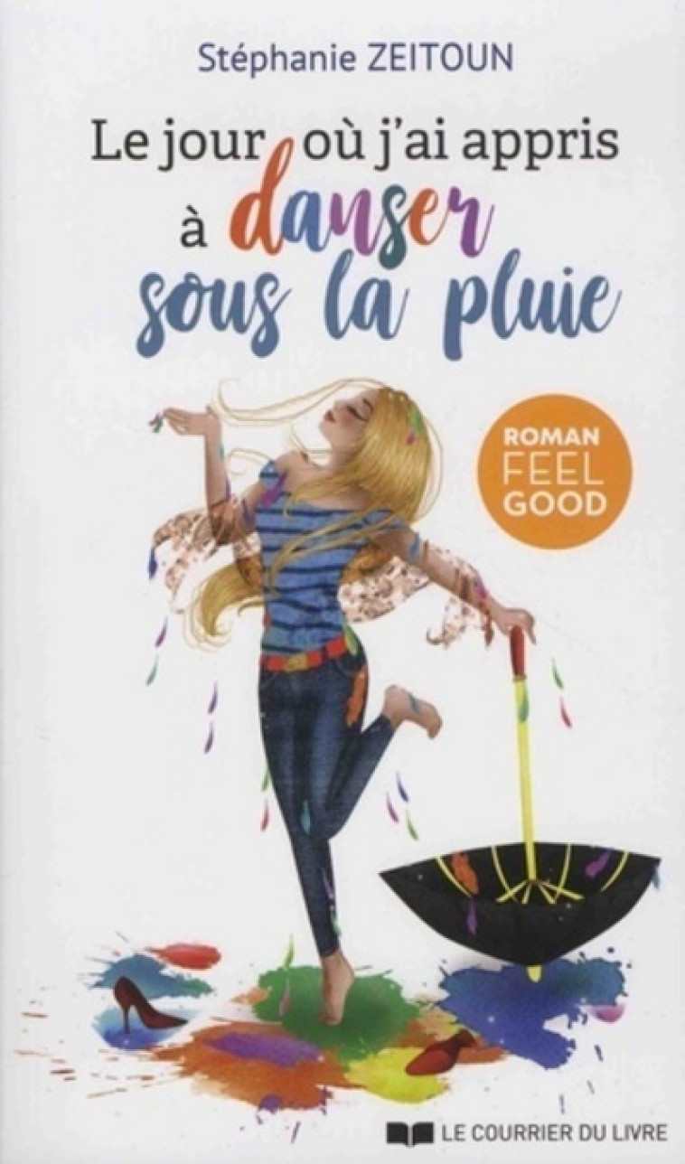 JOUR OU J'AI APPRIS A DANSER SOUS LA PLUIE (LE) - ZEITOUN STEPHANIE - COURRIER LIVRE