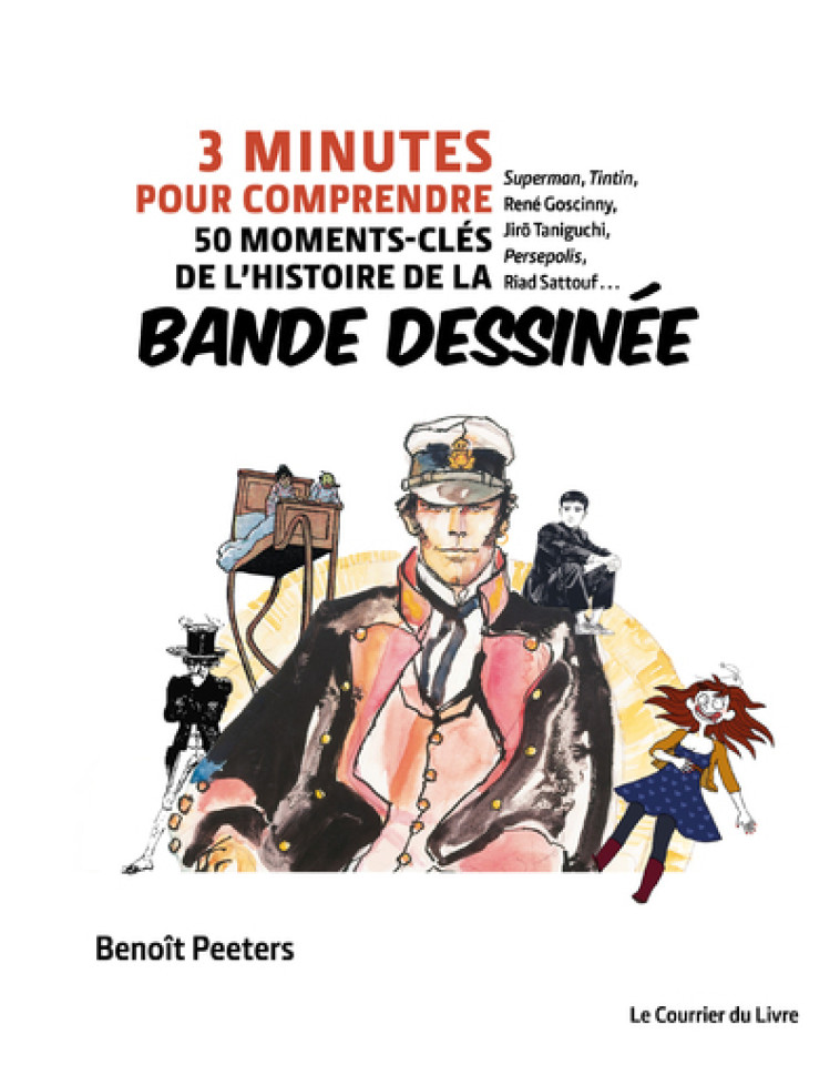 3 MINUTES POUR COMPRENDRE 50 MOMENTS-CLES DE L'HISTOIRE DE LA BANDE DESSINEE - PEETERS BENOIT - COURRIER LIVRE