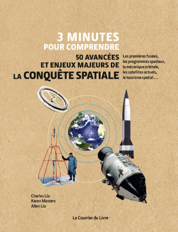 3 MINUTES POUR COMPRENDRE 50 AVANCEES ET ENJEUX MAJEURS DE LA CONQUETE SPATIALE - LIU/MASTERS/RAWLINGS - COURRIER LIVRE