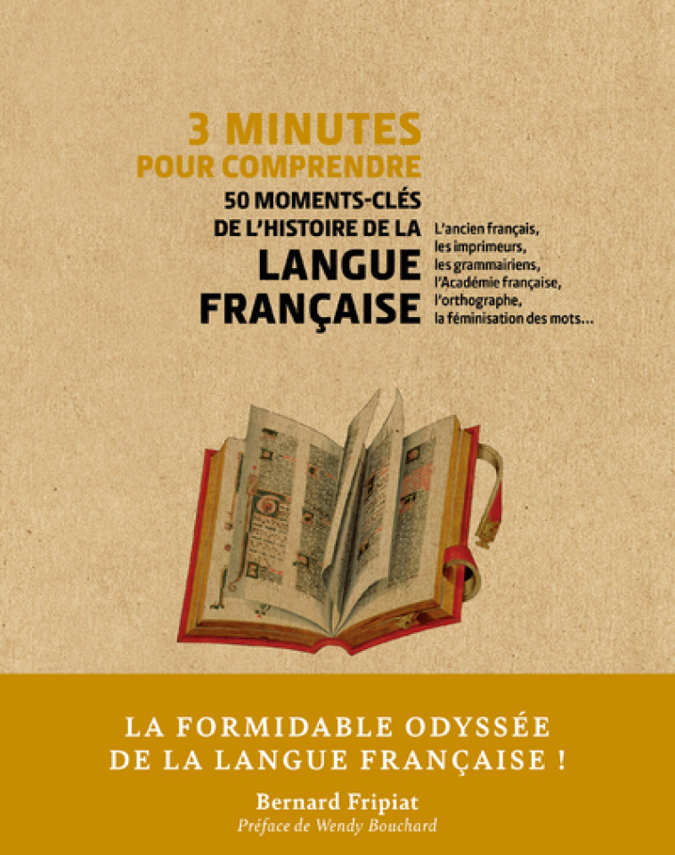 3 MINUTES POUR COMPRENDRE 50 MOMENTS-CLES E L'HISTOIRE DE LA LANGUE FRANCAISE - FRIPIAT/BOUCHARD - COURRIER LIVRE