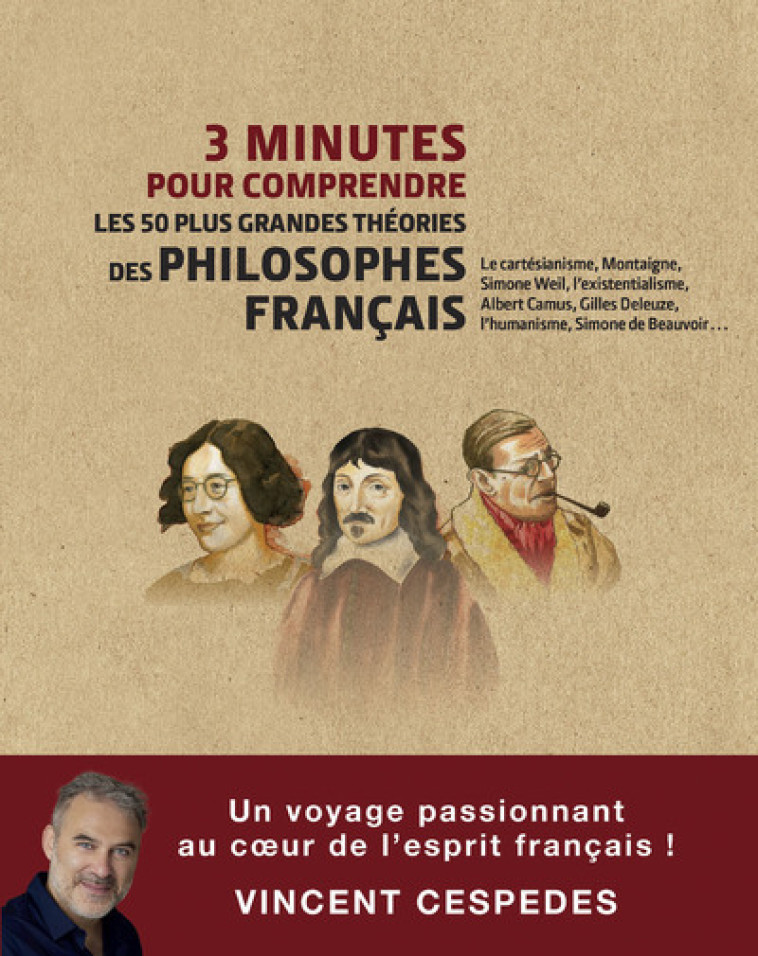 3 MINUTES POUR COMPRENDRE LES 50 PLUS GRANDES THEORIES DES PHILOSOPHES FRANCAIS - CESPEDES VINCENT - COURRIER LIVRE