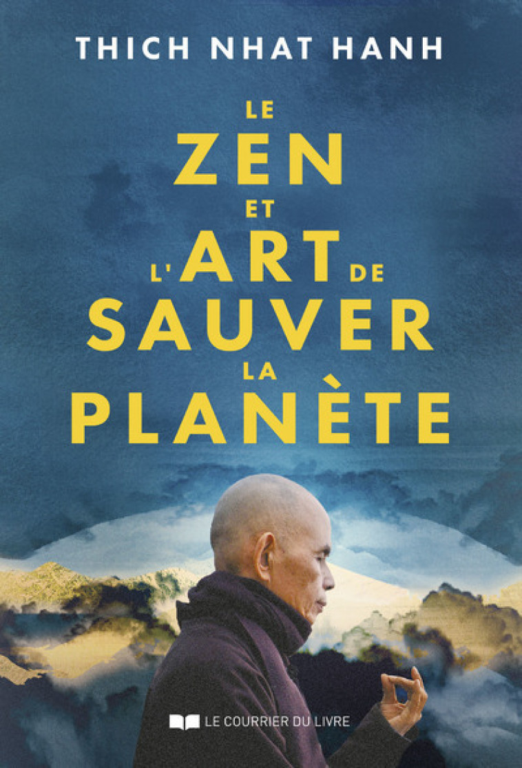 LE ZEN SAUVERA LA PLANETE - HANH THICH-NHAT - COURRIER LIVRE