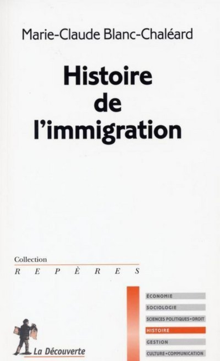 HISTOIRE DE L'IMMIGRATION - BLANC-CHALEARD M-C. - LA DECOUVERTE