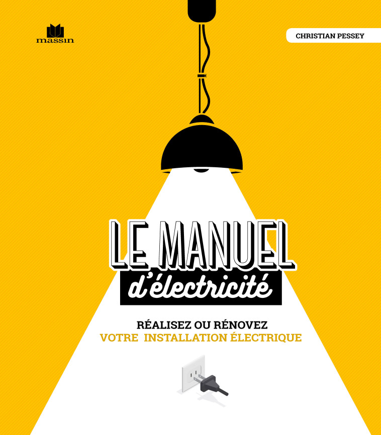 LE MANUEL D'ELECTRICITE - PESSEY CHRISTIAN - CHARLES MASSIN