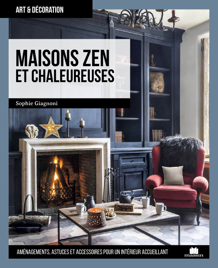 MAISONS ZEN ET CHALEUREUSES - GIAGNONI SOPHIE - CHARLES MASSIN