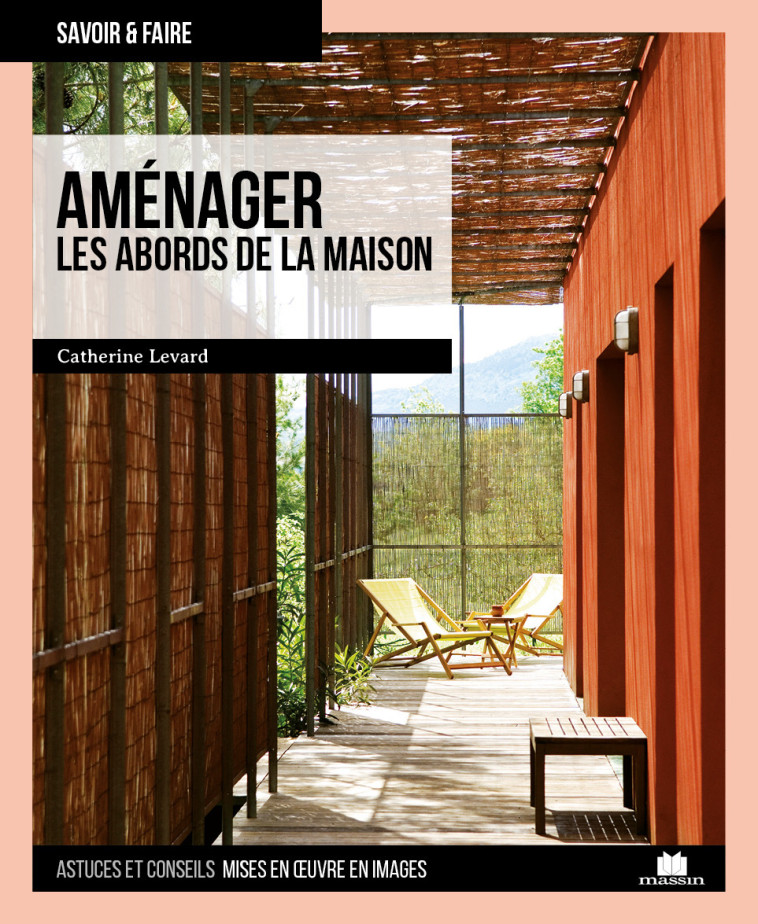 AMENAGER LES ABORDS DE LA MAISON - LEVARD CATHERINE - CHARLES MASSIN