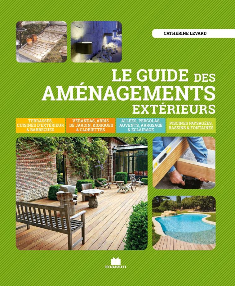 LE GUIDE DES AMENAGEMENTS EXTERIEURS - COLLECTIF - CHARLES MASSIN