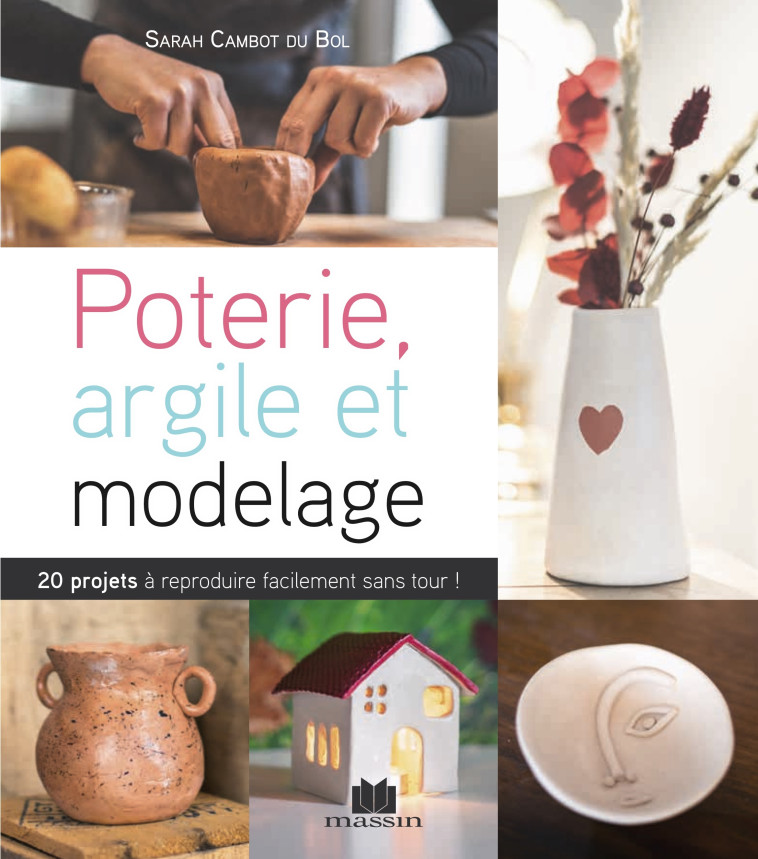 MODELAGE ET ARGILE SANS TOUR ET SANS FOUR - COLLECTIF - CHARLES MASSIN