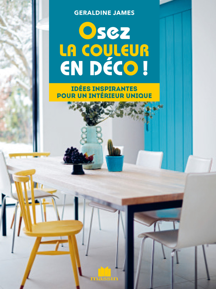 OSEZ LA COULEUR EN DECO - COLLECTIF - CHARLES MASSIN