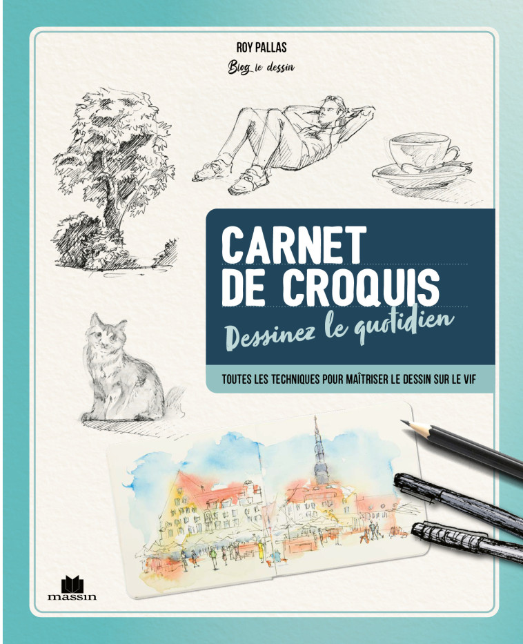 CARNET DE CROQUIS - DESSINEZ LE QUOTIDIEN - XXX - CHARLES MASSIN