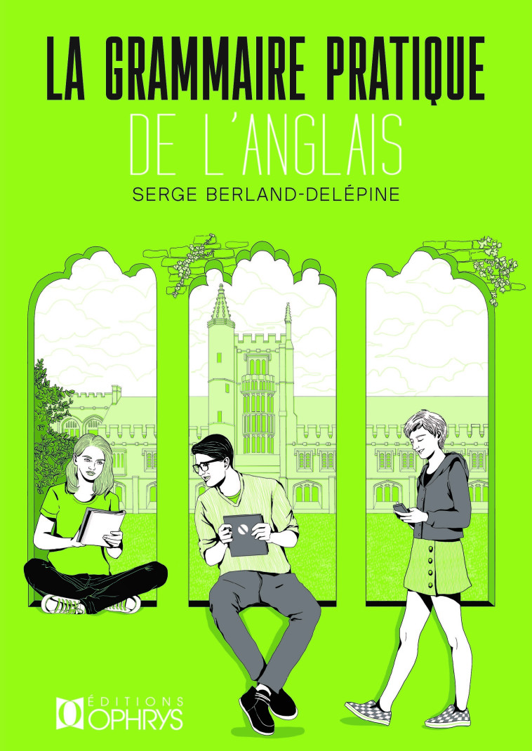 GRAMMAIRE PRATIQUE DE L ANGLAIS - BERLAND-DELEPINE SER - OPHRYS