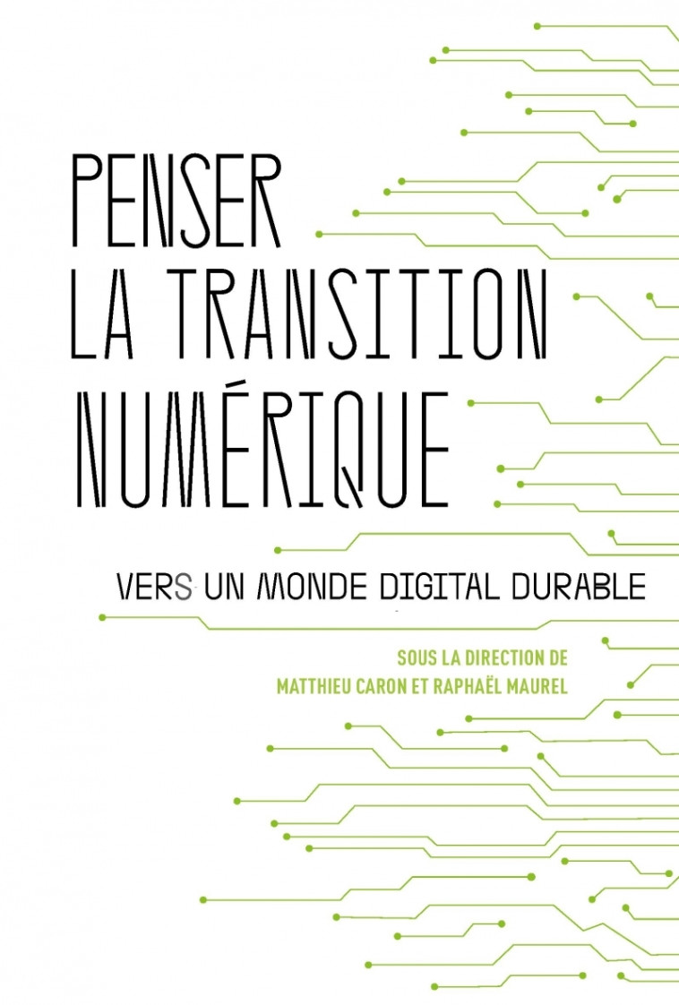 PENSER LA TRANSITION NUMERIQUE - VERS UN MONDE DIGITAL DURAB - CARON/MAUREL - ATELIER