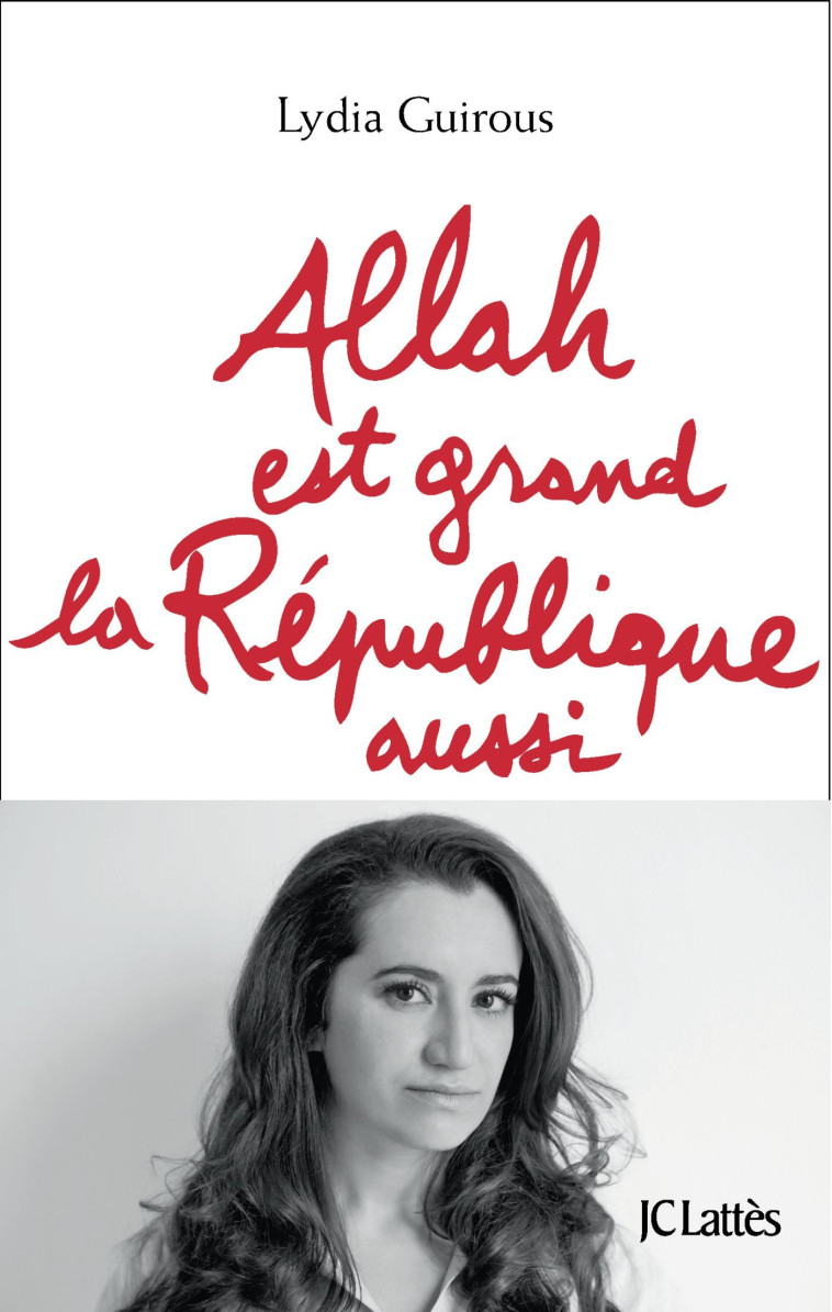 ALLAH EST GRAND LA REPUBLIQUE AUSSI - GUIROUS LYDIA - LATTES