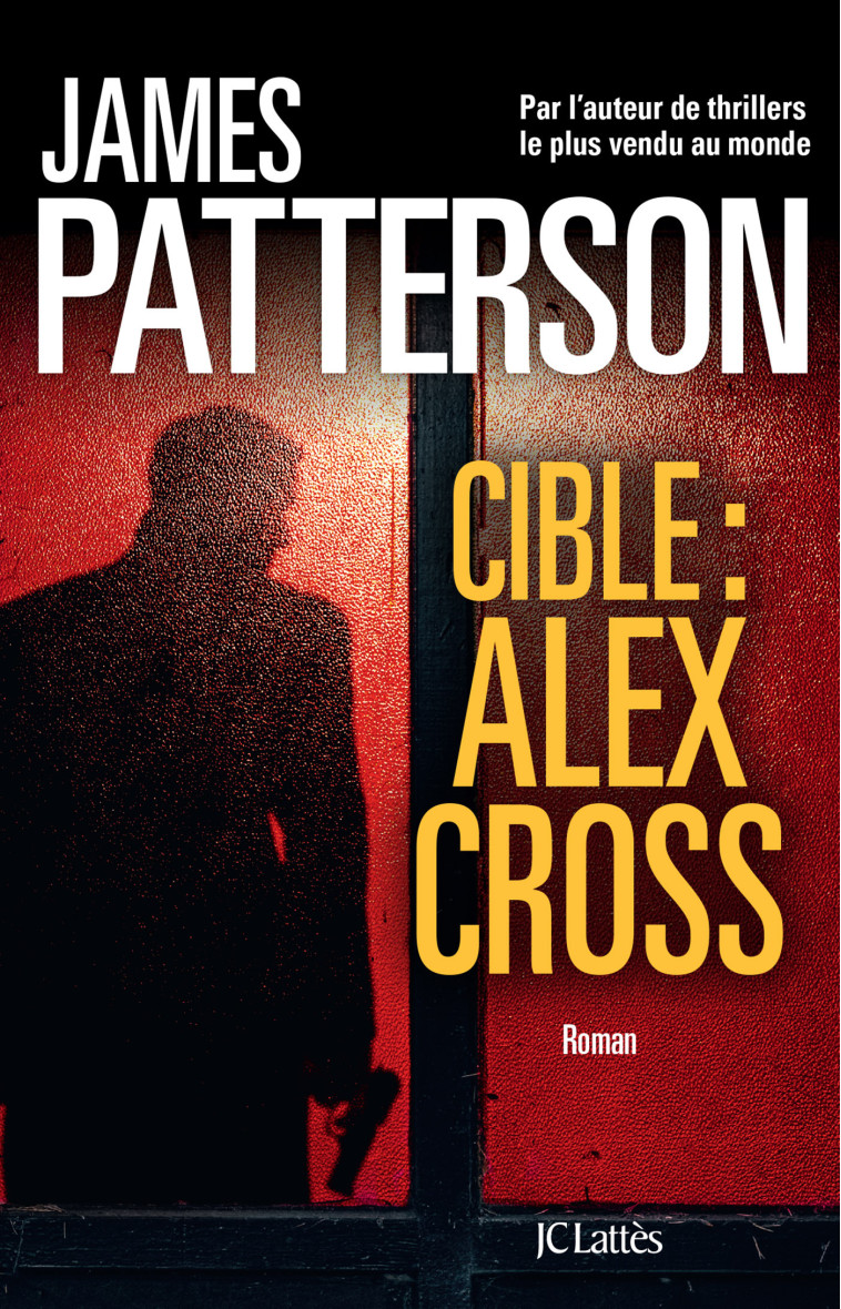 CIBLE : ALEX CROSS - PATTERSON JAMES - LATTES