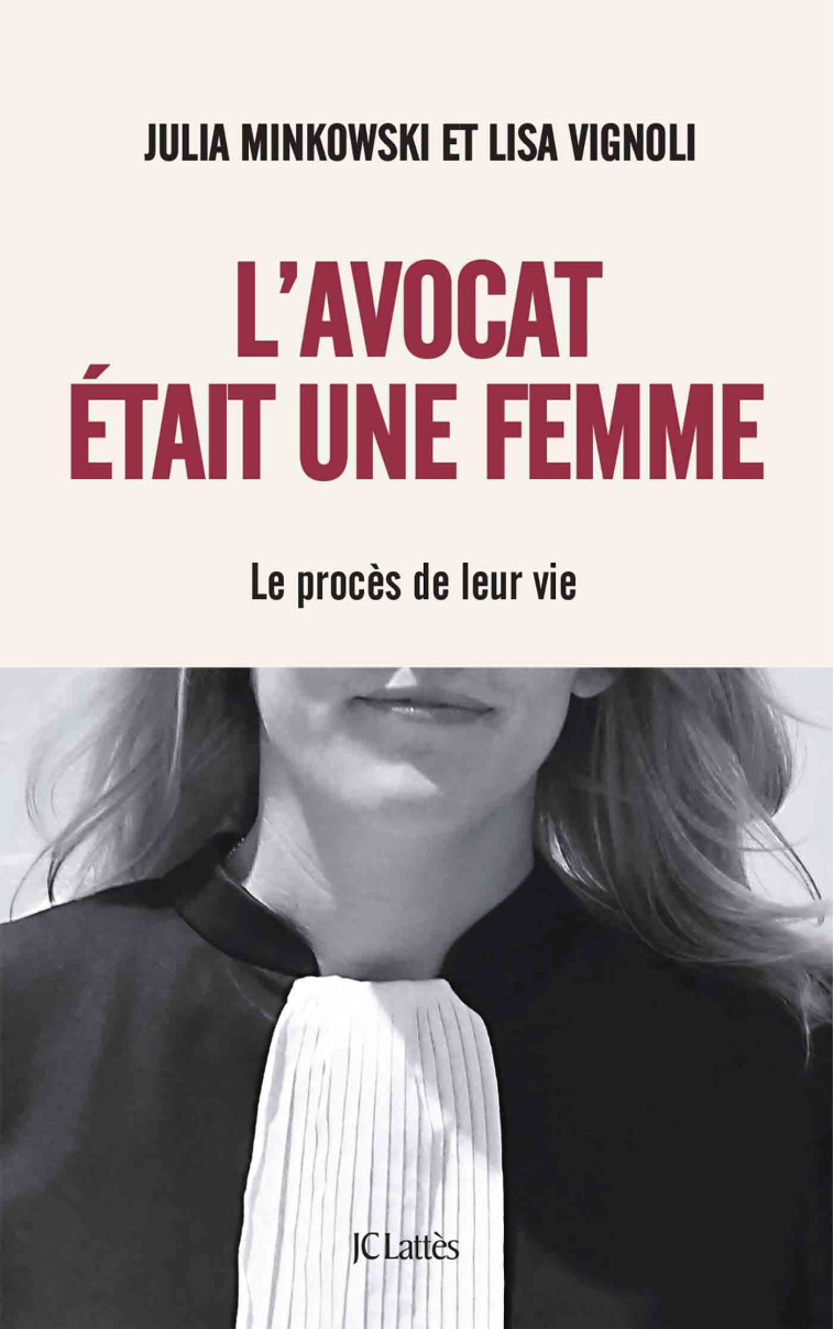 L'AVOCAT ETAIT UNE FEMME - LE PROCES DE LEU R VIE - MINKOWSKI/VIGNOLI - LATTES