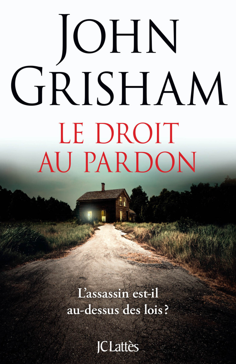 LE DROIT AU PARDON - GRISHAM JOHN - LATTES