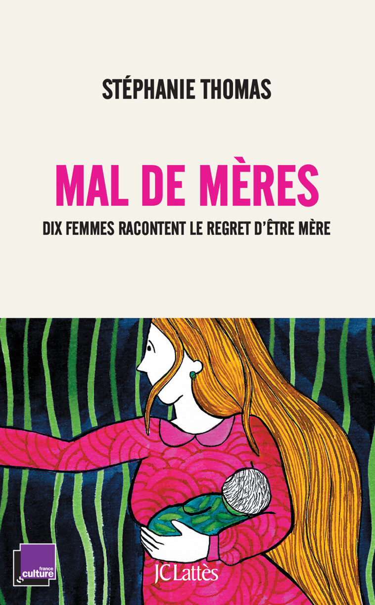 MAL DE MERES - DIX FEMMES RACONTENT LE REGR ET D'ETRE MERE - THOMAS STEPHANIE - LATTES