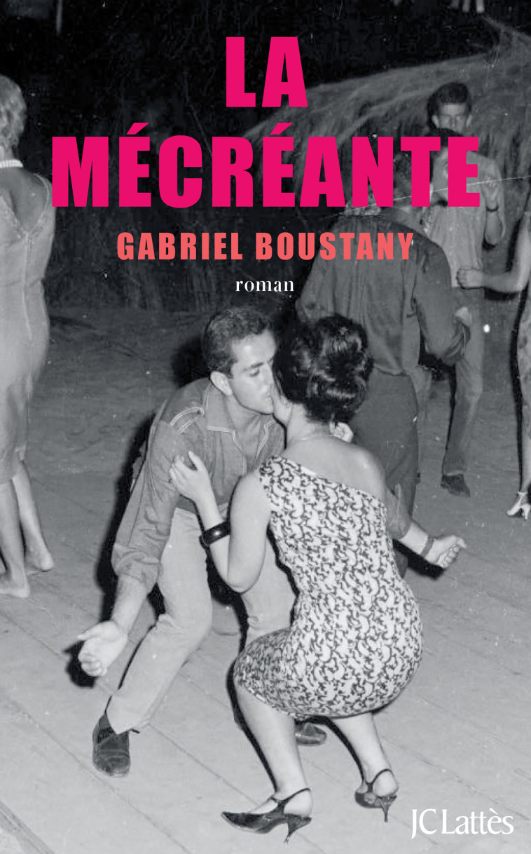 LA MECREANTE - BOUSTANY GABRIEL - LATTES