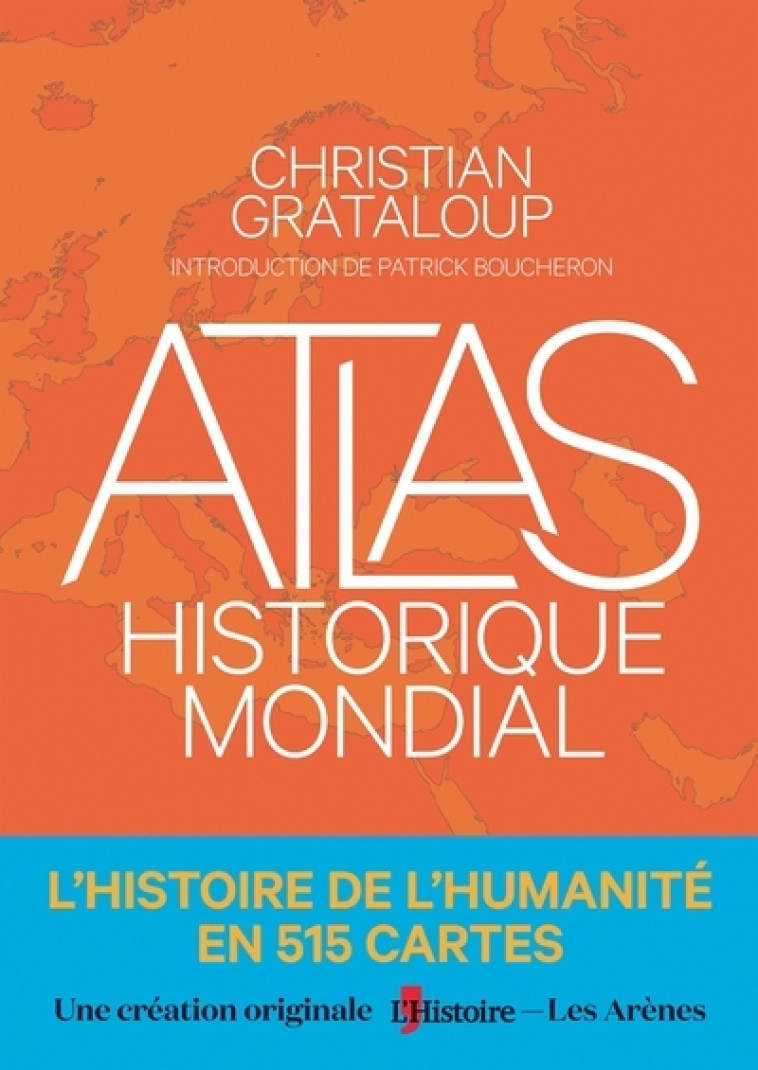 ATLAS HISTORIQUE MONDIAL - GRATALOUP/BOUCHERON - ARENES