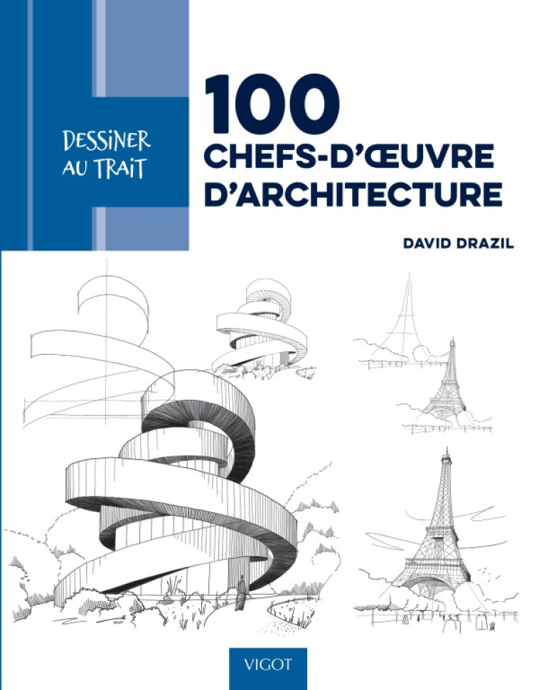 100 CHEFS D'OEUVRE D'ARCHITECTURE AU TRAIT - DRAZIL DAVID - VIGOT