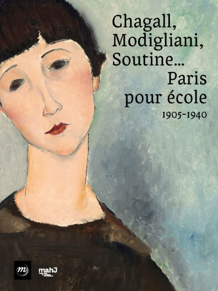 CHAGALL, MODIGLIANI, SOUTINE... PARIS POUR ECOLE, 1905-1940 - COLLECTIF - RMN