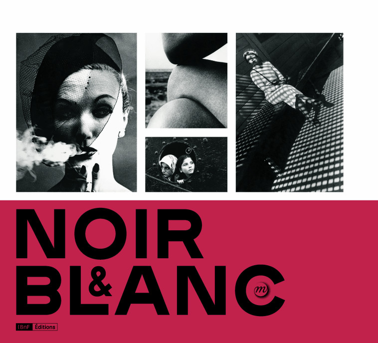 NOIR ET BLANC, UNE ESTHETIQUE DE LA PHOTOGR APHIE - COLLECTIONS DE LA BIBLIOTHEQUE - COLLECTIF - RMN