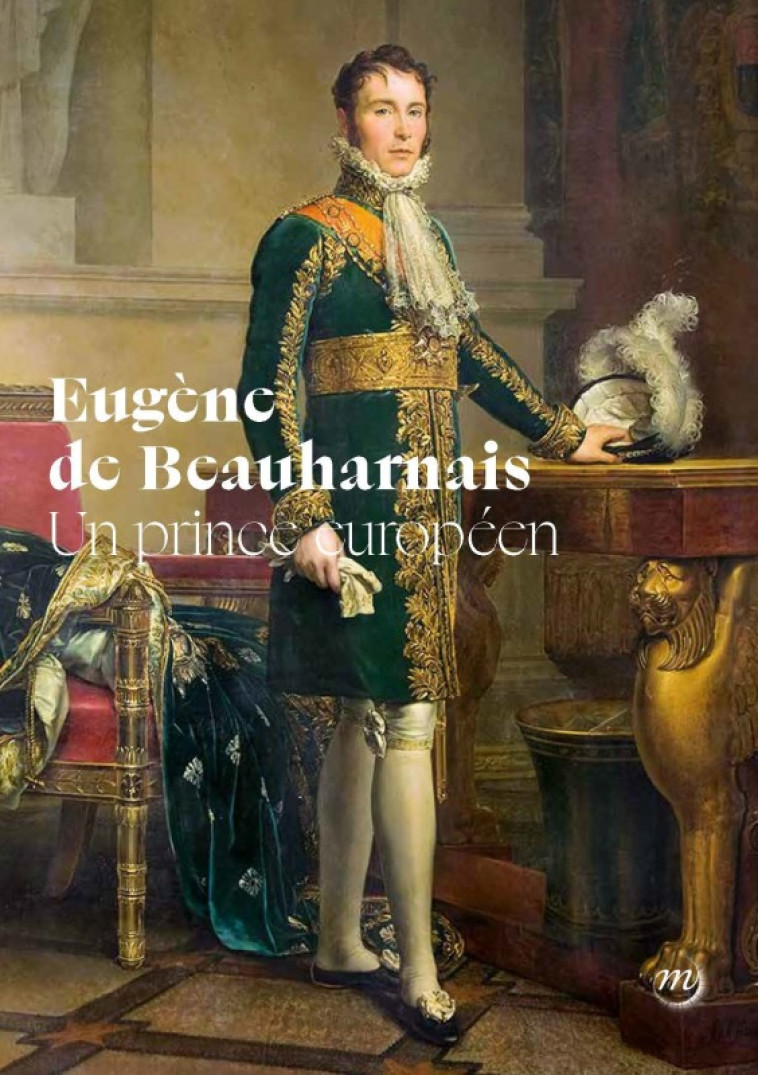 EUGENE DE BEAUHARNAIS, UN PRINCE EUROPEEN - COLLECTIF - RMN