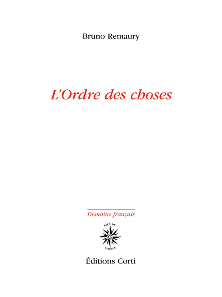 L'ORDRE DES CHOSES - REMAURY BRUNO - CORTI