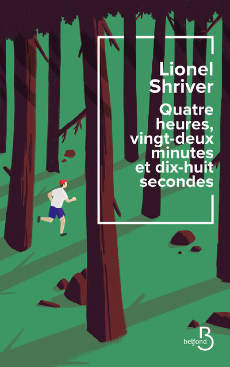 QUATRE HEURES, VINGT-DEUX MINUTES ET DIX-HU IT SECONDES - SHRIVER LIONEL - BELFOND